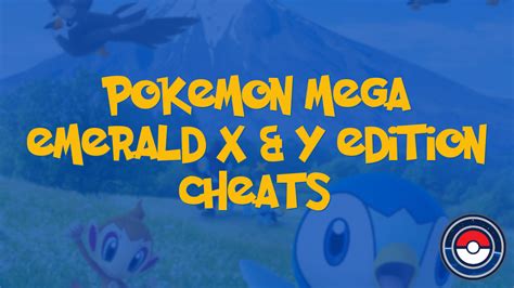 Pokemon Mega Emerald X & Y Edition Cheats .